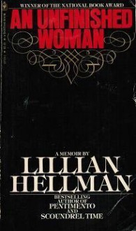 An Unfinished Woman - Lillian Hellman