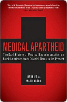 Medical Apartheid Medical Apartheid - Harriet A. Washington