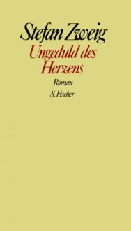 Ungeduld Des Herzens - Stefan Zweig