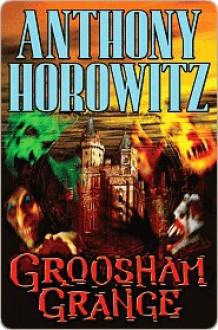 Groosham Grange - Anthony Horowitz