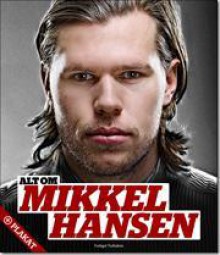 Alt om Mikkel Hansen - Maria Lundsby Krüger