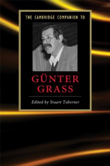 The Cambridge Companion to Günter Grass - Stuart Taberner