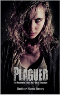 Plagued: The Midamerica Zombie Half-Breed Experiment - Evan Ramspott