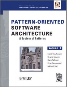 Pattern-Oriented Software Architecture, Volume 1, A System of Patterns - Frank Buschmann, Regine Meunier, Hans Rohnert, Peter Sommerlad