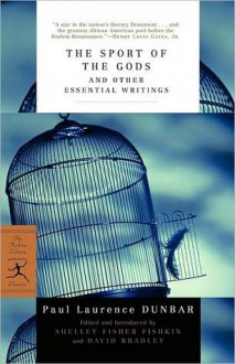 The Sport of the Gods and Other Essential Writings - Paul Laurence Dunbar, David Bradley, Shelley Fishkin, Shelley Fisher Fishkin