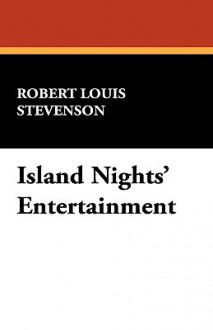 Island Nights' Entertainment - Robert Louis Stevenson