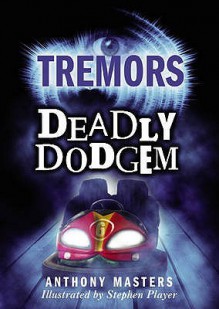 Deadly Dodgem. Anthony Masters - Anthony Masters, Alan Marks