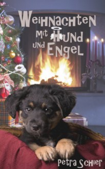 Weihnachten mit Hund und Engel (Zwei Romane in einem Band) (German Edition) - Petra Schier