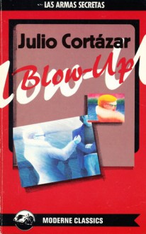 Blow-Up Verhalen - Julio Cortázar