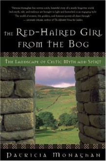 The Red-Haired Girl from the Bog - Patricia Monaghan