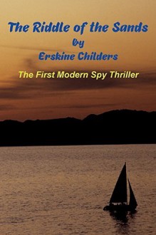 The Riddle of the Sands - Erskine Childers