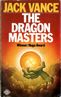 The Dragon Masters - Jack Vance