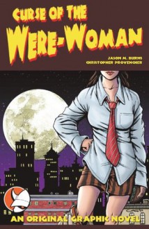 Curse of the WereWoman : Graphic Novel - Jason M. Burns, Christopher Provencher