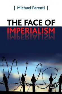 The Face of Imperialism - Michael Parenti