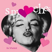 Smooches - Kit Whitfield