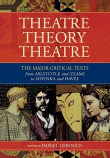 Theatre/Theory/Theatre - Daniel Charles Gerould