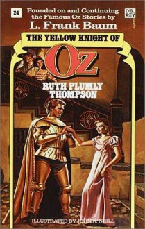 The Yellow Knight of Oz - Ruth Plumly Thompson, L. Frank Baum, John R. Neill