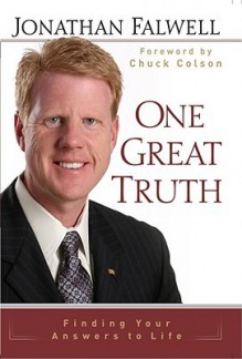 One Great Truth: Finding Your Answers to Life - Jonathan Falwell, Charles Colson