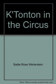 K'Tonton in the Circus - Sadie Rose Weilerstein