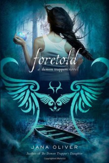 Foretold - Jana Oliver