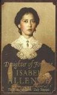 Daughter Of Fortune - Isabel Allende