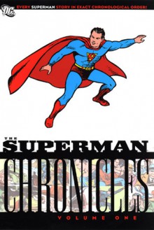 Superman Chronicles, Vol. 1 - Jerry Siegel, Joe Shuster