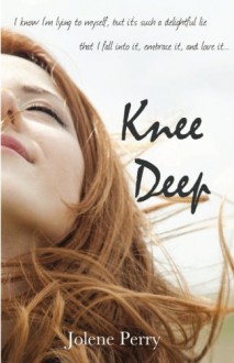 Knee Deep - Jolene Perry