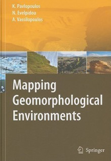 Mapping Geomorphological Environments - K. Pavlopoulos, N. Evelpidou, A. Vassilopoulos