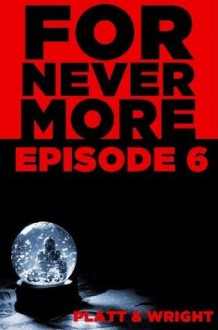 ForNevermore: Episode 6 - Sean Platt, David W. Wright