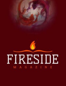 Fireside Magazine Issue 4 - Brian J. White, Delilah S. Dawson, Krystal Claxton, Chuck Wendig, Keffy R.M. Kehrli