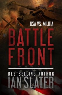 Battle Front: USA vs. Militia - Ian Slater