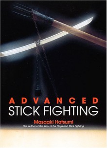 Advanced Stick Fighting - Masaaki Hatsumi