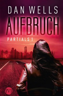 Partials - Aufbruch - Dan Wells