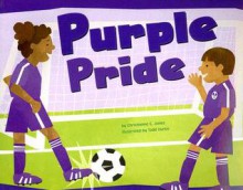 Purple Pride (Know Your Colors) - Christianne C. Jones, Todd Ouren, Christianne C.