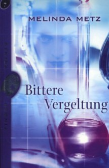 Bittere Vergeltung - Melinda Metz