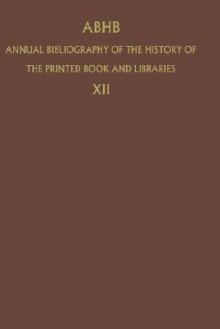 Abhb Annual Bibliography of the History of the Printed Book and Libraries: Volume 17: Publications of 1986 - Hendrik D.L. Vervliet