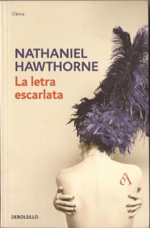 La Letra Escarlata - Nathaniel Hawthorne, J. Donoso, P. Serrano