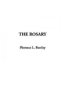 Rosary, The - Florence L. Barclay