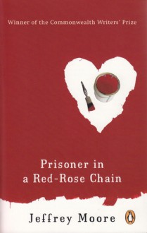 Prisoner In A Red Rose Chain - Jeffrey Moore