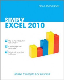 Simply Excel 2010 - Paul McFedries