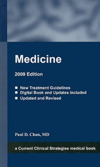 Medicine, 2009 Edition (Current Clinical Strategies Medical Book) - Paul D. Chan