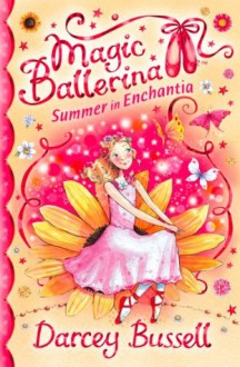 Summer in Enchantia (Magic Ballerina) - Darcey Bussell