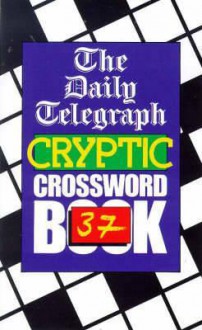 The Daily Telegraph Cryptic Crossword Book 37 - Daily Telegraph