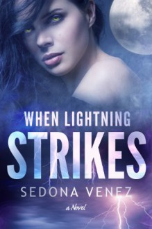 When Lightning Strikes - Sedona Venez