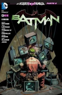 Batman 13 La muerte de la familia Parte II (Batman, #13) [Nuevo Universo DC] - Greg Capullo, John Layman, Scott Snyder, James Tynion