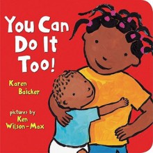 You Can Do It Too! - Karen Baicker, Ken Wilson-Max