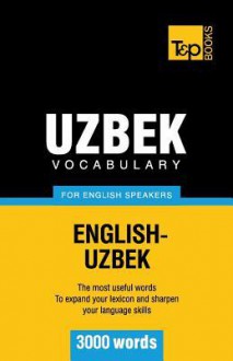 Uzbek Vocabulary for English Speakers - 3000 Words - Andrey Taranov