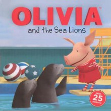 Olivia and the Sea Lions - Patrick Spaziante, Farrah McDoogle