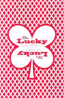 The Lucky: (A Novel) - H. Lee Barnes