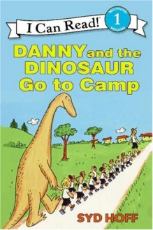 Danny and the Dinosaur Go to Camp - Syd Hoff